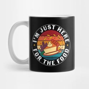 I am here for the food Mug